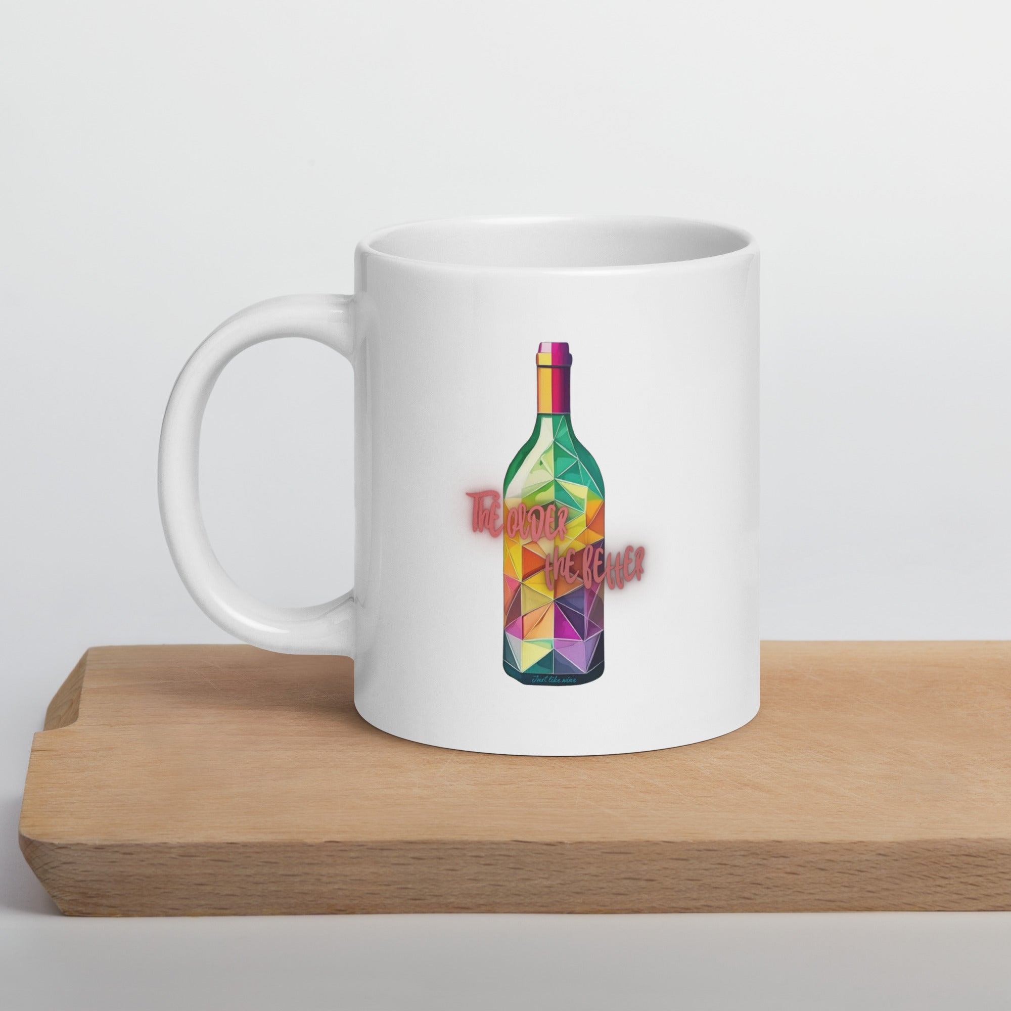 Just Like Wine - Mug - Incredible Men Apparel