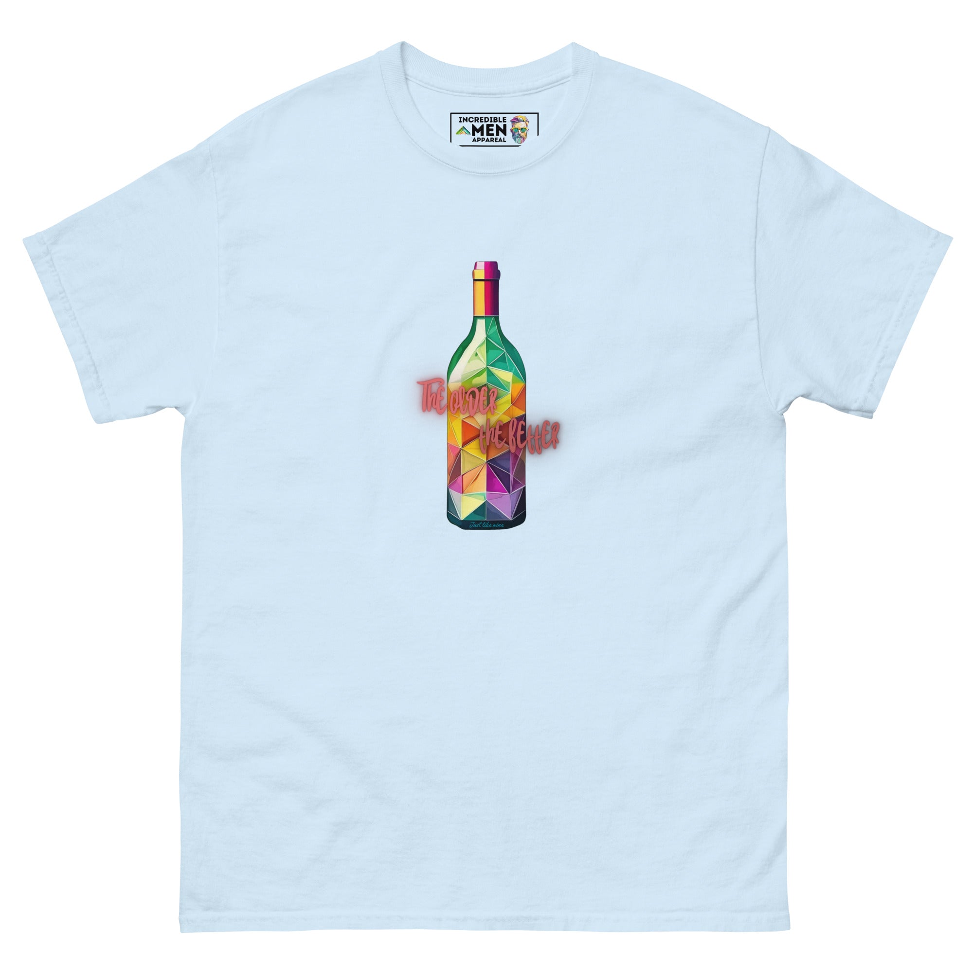 Just Like Wine - Tee - Incredible Men Apparel