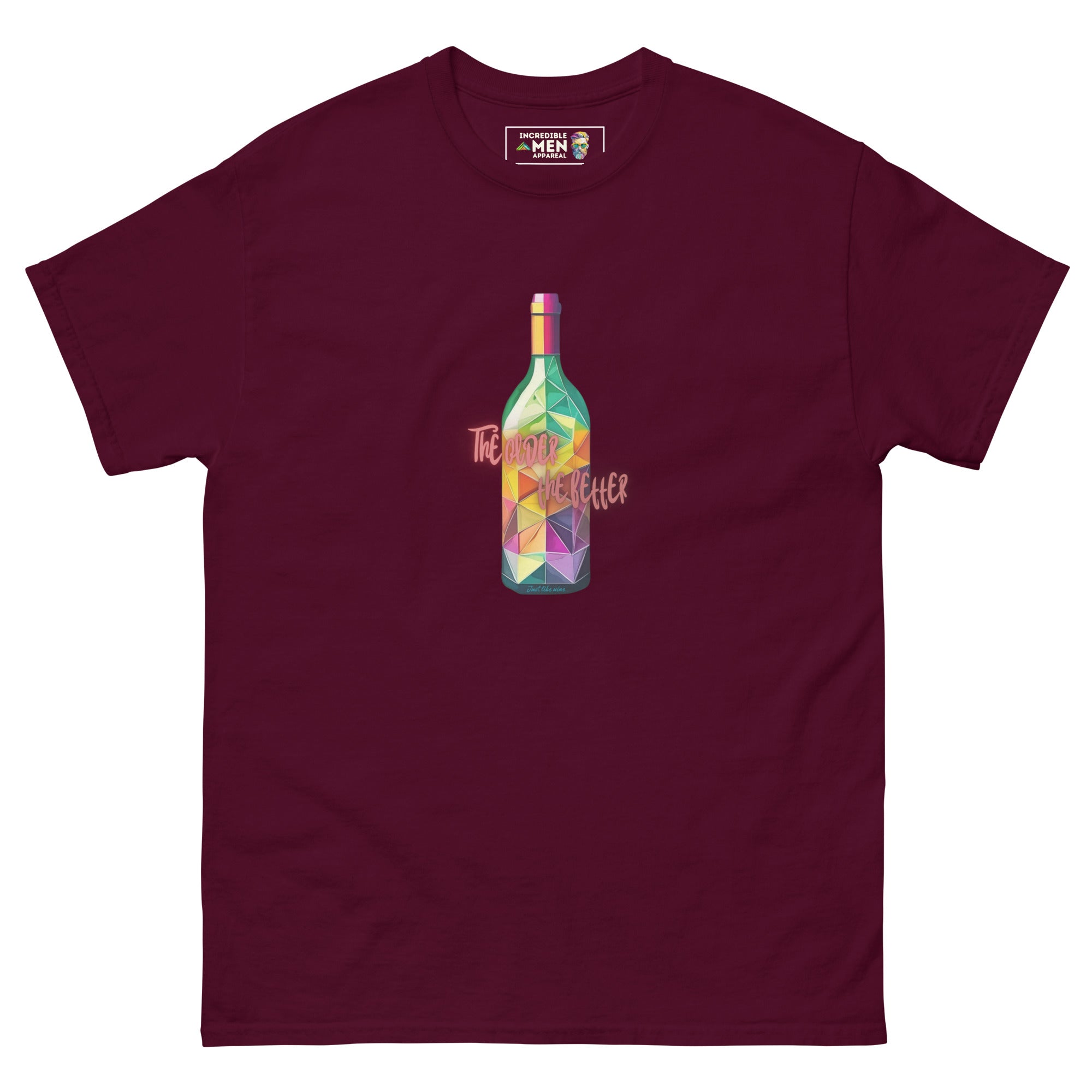 Just Like Wine - Tee - Incredible Men Apparel