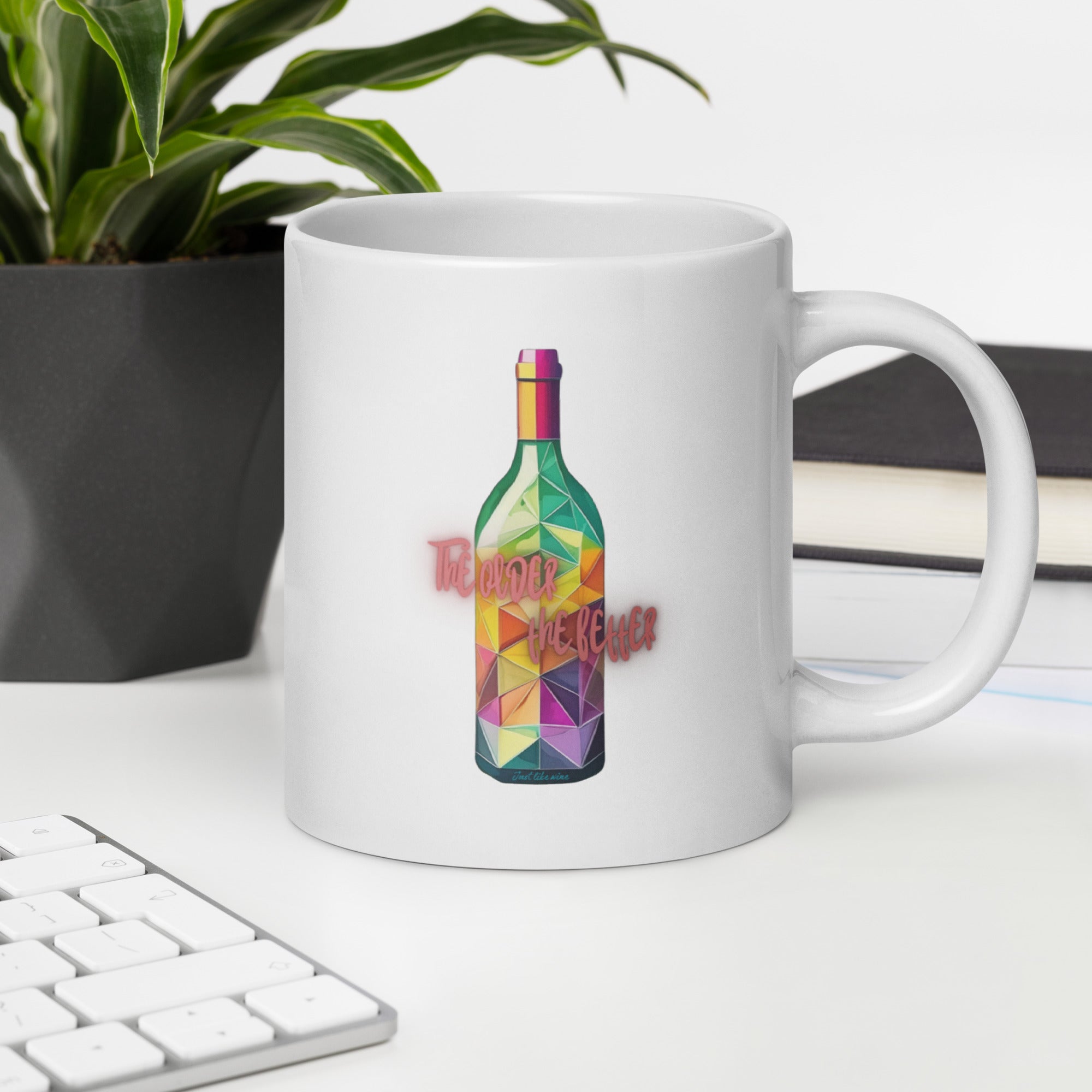 Just Like Wine - Mug - Incredible Men Apparel