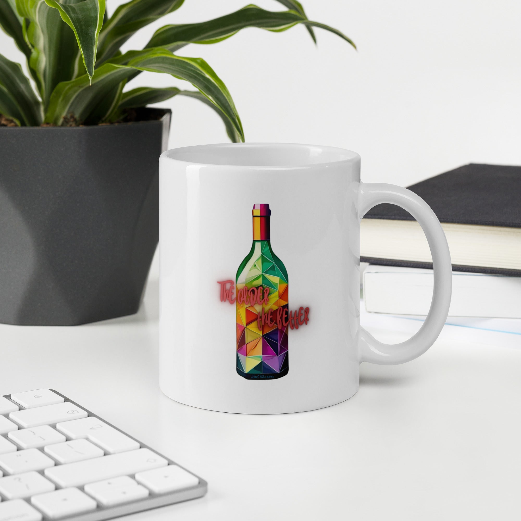 Just Like Wine - Mug - Incredible Men Apparel