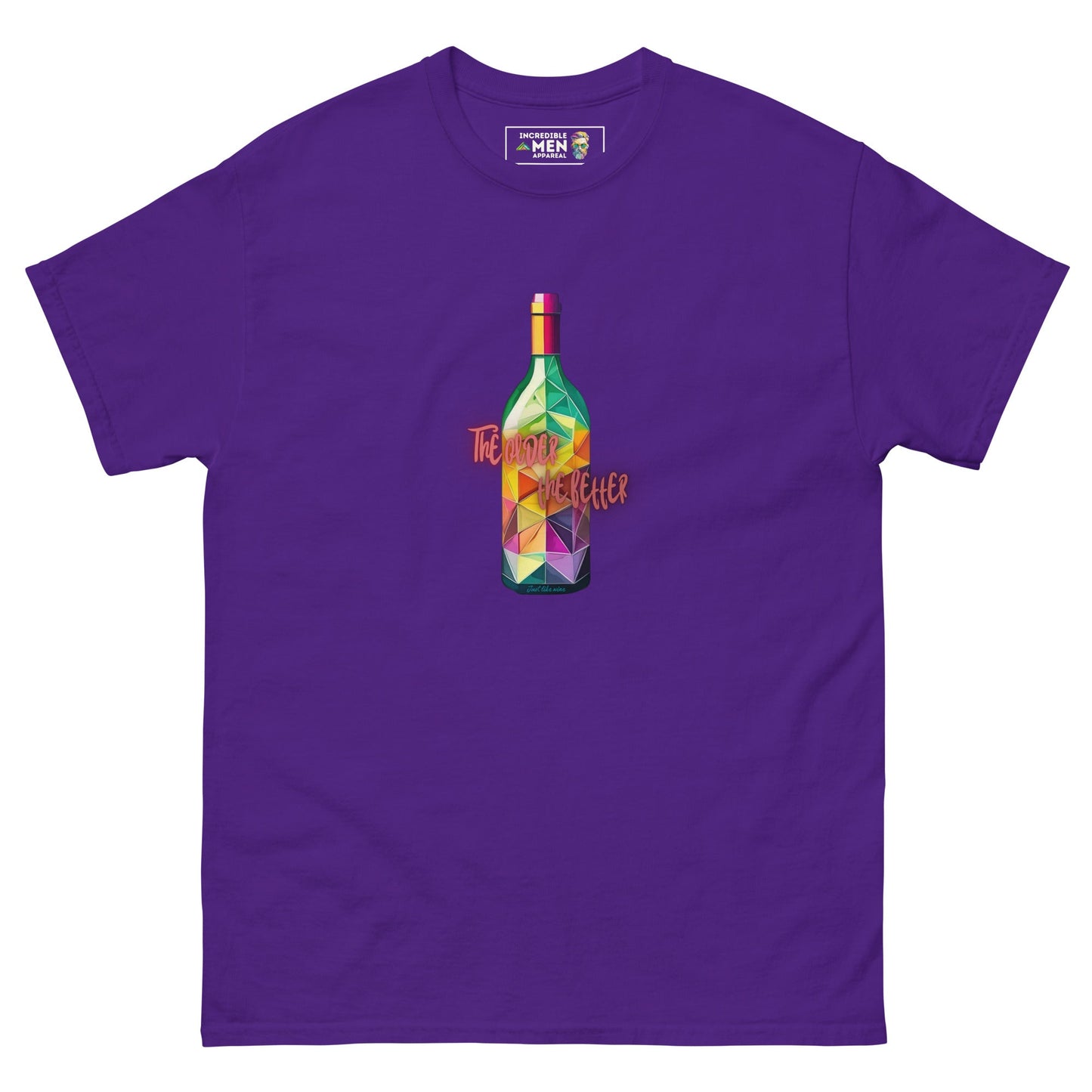 Just Like Wine - Tee - Incredible Men Apparel